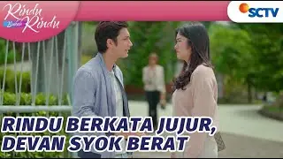Rindu Berkata Jujur, Devan Syok Berat | Rindu Bukan Rindu - Episode 18