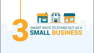 3 Smart Ways to Stand Out as a Small Business
