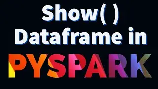 PySpark Tutorial : Show dataframe in PySpark