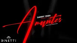Danny Yash - Amantes