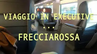 Viaggio in Executive sul Frecciarossa!