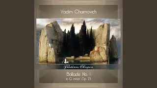 Ballade No. 1 in G Minor, Op. 23