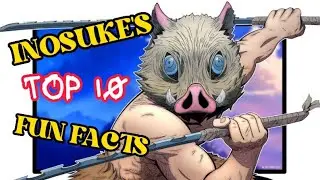 Inosuke TOP10 Fun Facts