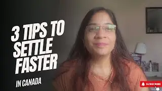 3 tips to get settled in Canada FASTER! #canada