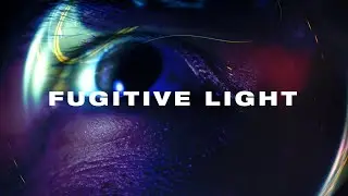 FUGITIVE LIGHT (2021)