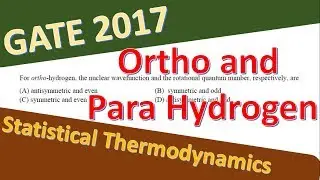Ortho and Para Hydrogen : GATE 2017 Chemistry