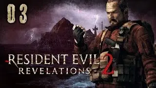 Resident Evil: Relevations 2 | Co-op w/ Dantales | Part 03 [720p HD]