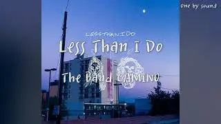Less Than I Do -  The Band CAMINO (한글가사/번역/lyrics)