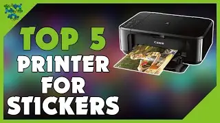Best Printer for Stickers in 2022 (Top 5 Best Reviewed)