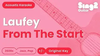 From The Start - Laufey (Acoustic Karaoke)