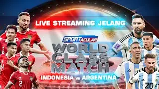 LIVE STREAMING LATIHAN JELANG WORLD CLASS MATCH INA VS ARG