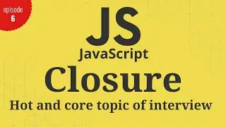 JavaScript tutorial: Closure | Deep explanation about closure (use function with lexical scope)