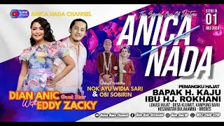 🔴LIVE ANICA NADA ( DIAN ANIC ) | MALAM 01 JULI 2024 | KLUWUT | BULAKAMBA | BREBES