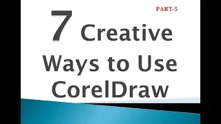 7 Creative Ways to Use CorelDraw | coreldraw notes | coreldraw notes part 5 