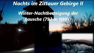 Nachts im Zittauer Gebirge II-  Winter-Nachtbesteigung der Lausche (793m)