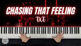 TXT - Chasing That Feeling | Piano Cover