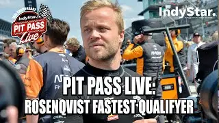 Pit Pass Live: Rosenqvist sets qualifying pace, Legge, Ilott, Enerson make the field