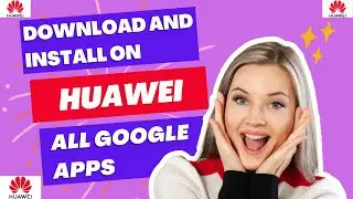 New! Easy! Install all google apps on Huawei with GBOX