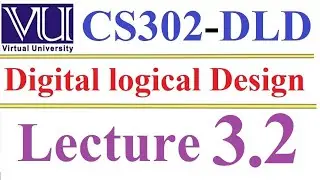 CS 302 Digital Logic and Design Lecture 3 2