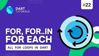 For , For in, For Each loops in Dart | Dart Tutorial #22