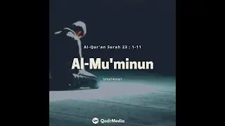 Surah Al-Mu'minun ayat 1-11 - Ismail Annuri