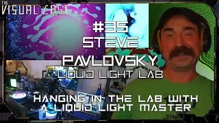 VC | EP35 - Steve Pavlovsky - Hanging In The Lab With A Liquid Light Master