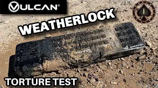 Vulcan Weatherlock Review & Extreme Test