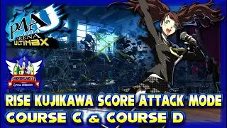 Persona 4 Arena Ultimax PS4 (1080p) - Rise Kujikawa Score Attack Course C & Course D