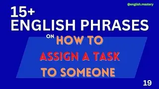 HOW TO ASSIGN A TASK TO SOMEONE | ENGLISH PHRASES | ENGLISH FLUENCY | SPOKEN ENGLISH