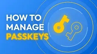 How To Manage Passkeys