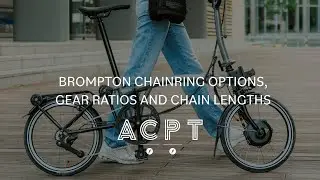 Brompton chainring options, gear ratios and chain lengths