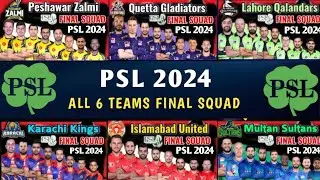 PSL 2024 - All Teams Final Squad | Pakistan Super League 2024 All Teams Players List | 