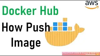 How to create a docker image and push it to the docker hub on AWS EC2 | Docker Hub QuickStart