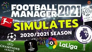Football Manager 2021 PREDICTS The 2020/2021 European Football Season | FM21 Simulation Experiment