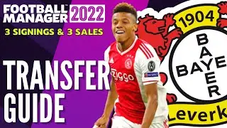 BAYER LEVERKUSEN TRANSFER GUIDE FM22 | 3 Signings & 3 Sales | Football Manager 2022 Team Guide
