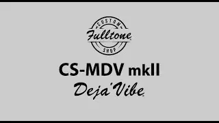 Fulltone CS MDV mkII demo featuring Mike Fuller