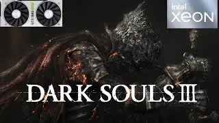 Dark Souls III - Xeon E5 2643 V2 + GTX 1660 Super - 1080p