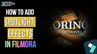 HOW TO ADD SPOTLIGHT EFFECTS FOR A CINEMATIC FEEL IN FILMORA 13 | FILMORA 13 TUTORIAL