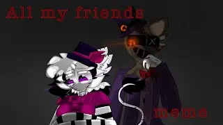All my friends meme |Animation meme| (Distraction map) -Piggy- |Book 2|