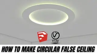How to make circular false ceiling in Sketchup + Vray