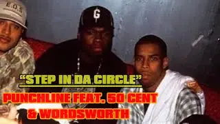 Punchline feat. 50 Cent & Wordsworth - Step In Da Circle (1999, VERY RARE)