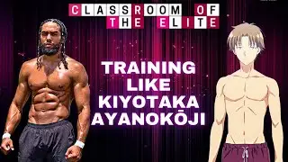 Classroom Of The Elite | Kiyotaka Ayanokoji Full Body Calisthenics Workout