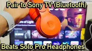Beats Solo Pro: How to Pair to Sony TV via Bluetooth