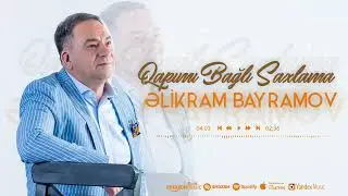 Əlikram Bayramov - Qapımı Bağlı Saxlama