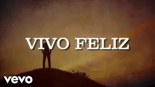 La Arrolladora Banda El Limón De René Camacho - Vivo Feliz (LETRA)