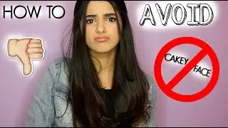 HOW TO AVOID CAKEY MAKEUP | MELODY SEDGH