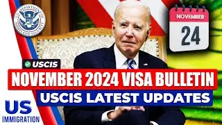 Good News! November 2024 Visa Bulletin | USCIS Latest Update | US Immigration News