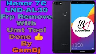 Honor 7C LND-AL30 Frp Remove With Umt Tool Done 👍 By GsmBj
