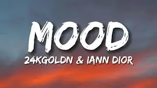 24kGoldn - Mood (lyrics) ft. Iann Dior