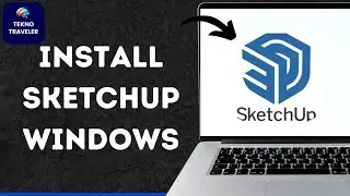 How to Install SketchUp on Windows PC Laptop